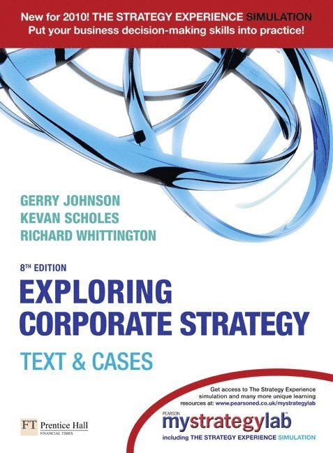 Exploring corporate strategy : text and cases; Gerry. Johnson; 2008