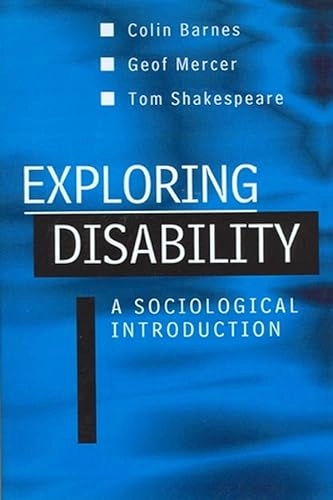 Exploring disability : a sociological introduction; Colin Barnes; 1999
