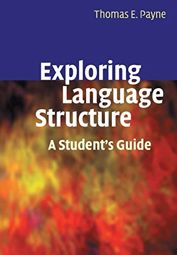 Exploring language structure : a student's guide; Thomas Edward Payne; 2006