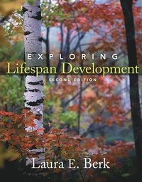 Exploring lifespan development; Laura E. Berk; 2010