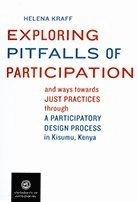 Exploring pitfalls of participation and ways towards just practices through a participatory design process in Kisumu, Kenya; Helena Kraff; 2018