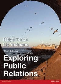 Exploring public relations; Ralph Tench, Liz Yeomans; 2014
