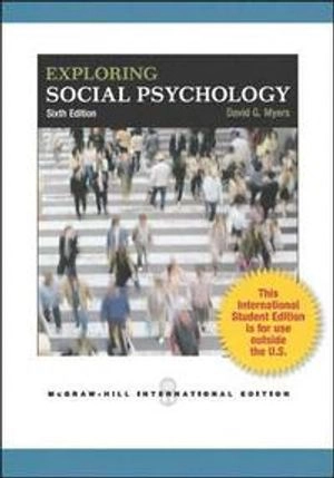 Exploring social psychology; David G. Myers; 2012