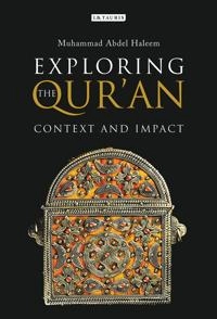 Exploring the Qur'an : context and impact; M. A. Abdel Haleem; 2017