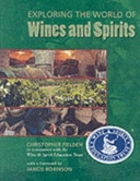Exploring the world of wines and spirits; Christopher Fielden; 2009
