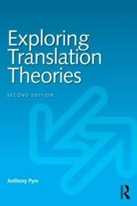 Exploring translation theories; Anthony Pym; 2014