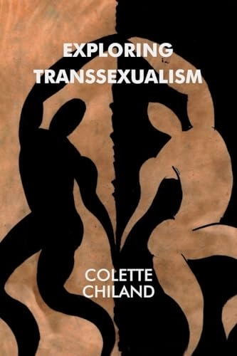 Exploring Transsexualism; Colette Chiland; 2005