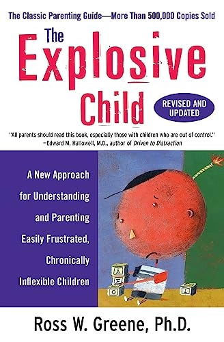 Explosive Child; Ross W Greene; 2010