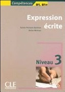 Expression écrite · Compétences B1, B1+, Niveau 3; Sylvie Poisson-Quinton, Reine Mimran; 2006