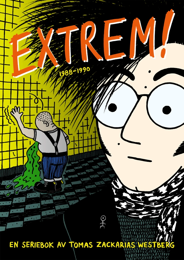 Extrem! : 1988-1990; Tomas Zackarias Westberg; 2021