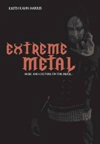 Extreme metal : music and culture on the edge; Keith Kahn-Harris; 2007