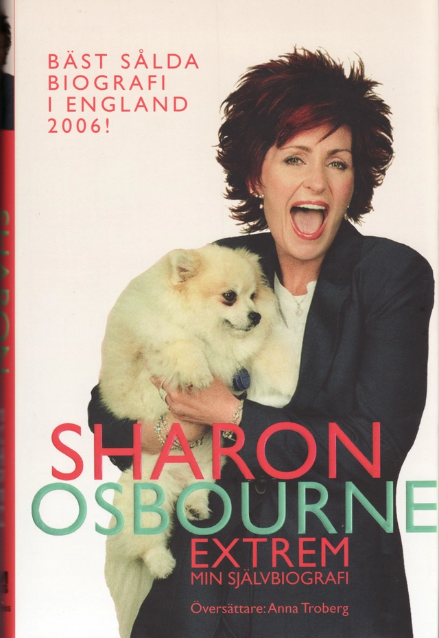 Extreme : min självbiografi; Sharon Osbourne; 2008