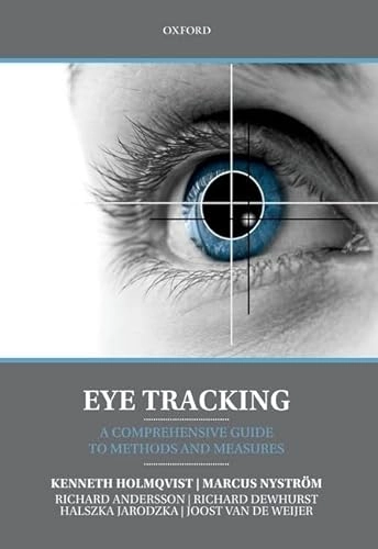 Eye tracking : a comprehensive guide to methods and measures; Kenneth Holmqvist; 2011