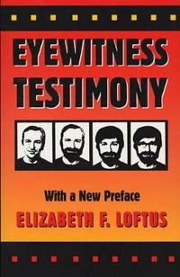 Eyewitness testimony; Elizabeth F. Loftus; 1996