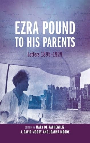 Ezra Pound to his parents : letters 1895-1929; Ezra Pound; 2010