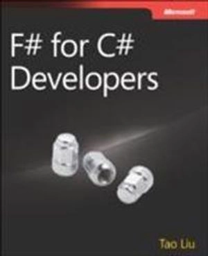 F# for C# Developers; Tao Liu; 2013