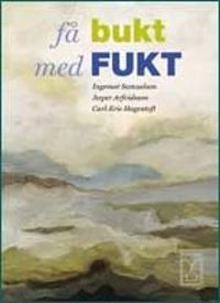 Få bukt med fukt; Ingemar Samuelson; 2007