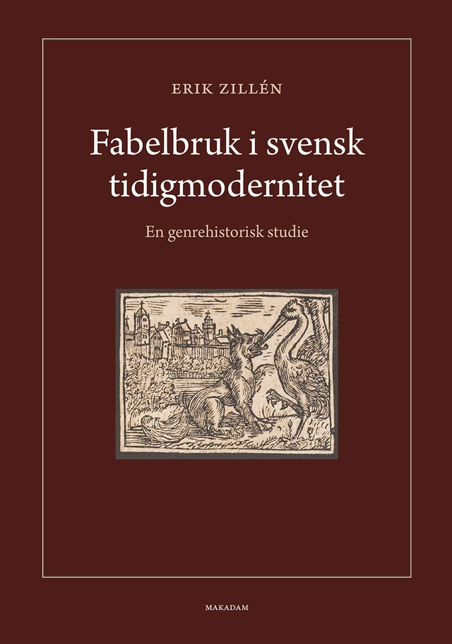 Fabelbruk i svensk tidigmodernitet : en genrehistorisk studie; Erik Zillén; 2020