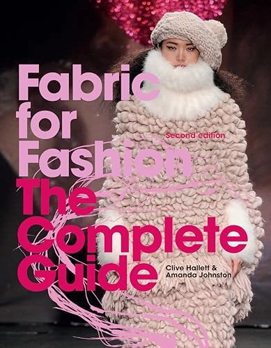 Fabric for fashion : the complete guide; Clive Hallett; 2022