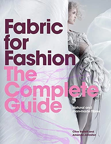 Fabric for fashion : the complete guide : natural and man-made fibres; Clive Hallett; 2014