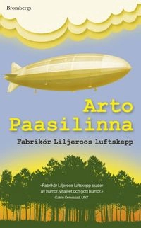 Fabrikör Liljeroos luftskepp; Arto Paasilinna; 2010