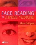 Face reading in Chinese medicine; Lillian. Bridges; 2004