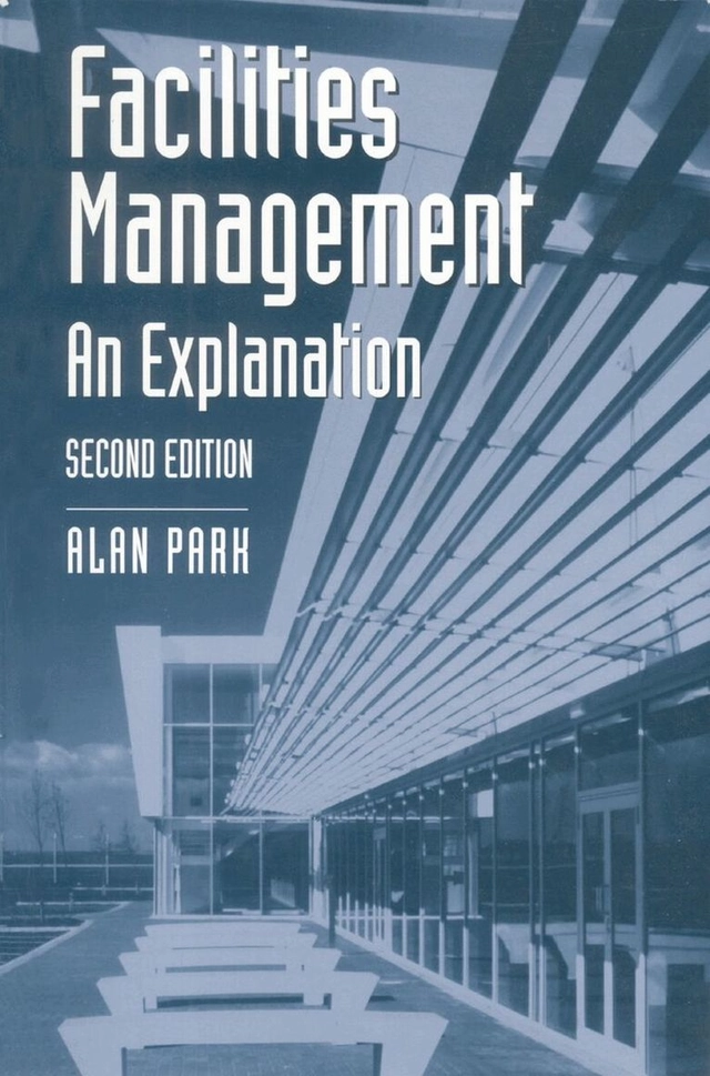 Facilities management : an explanation; Alan Park; 1998