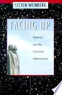 Facing up : science and its cultural adversaries; Steven Weinberg; 2001