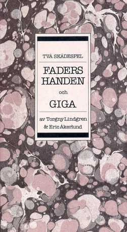 Fadershanden : och Giga : två skådespel; Torgny Lindgren; 1986
