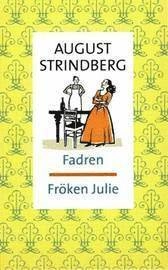 Fadren ; Fröken Julie; August Strindberg; 2006