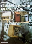 Fågelbord och holkar att snickra själv; Per Bergenholz; 1999