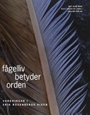 Fågelliv betyder orden; Clas Thor; 2002