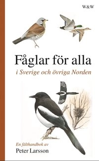 Fåglar för alla - i Sverige och övriga Norden; Peter Larsson; 2001
