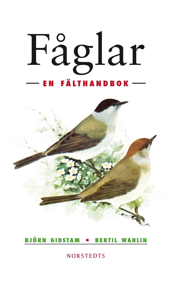Fåglar : i nord- och mellaneuropa; Björn Gidstam, Bertil Wahlin; 2010