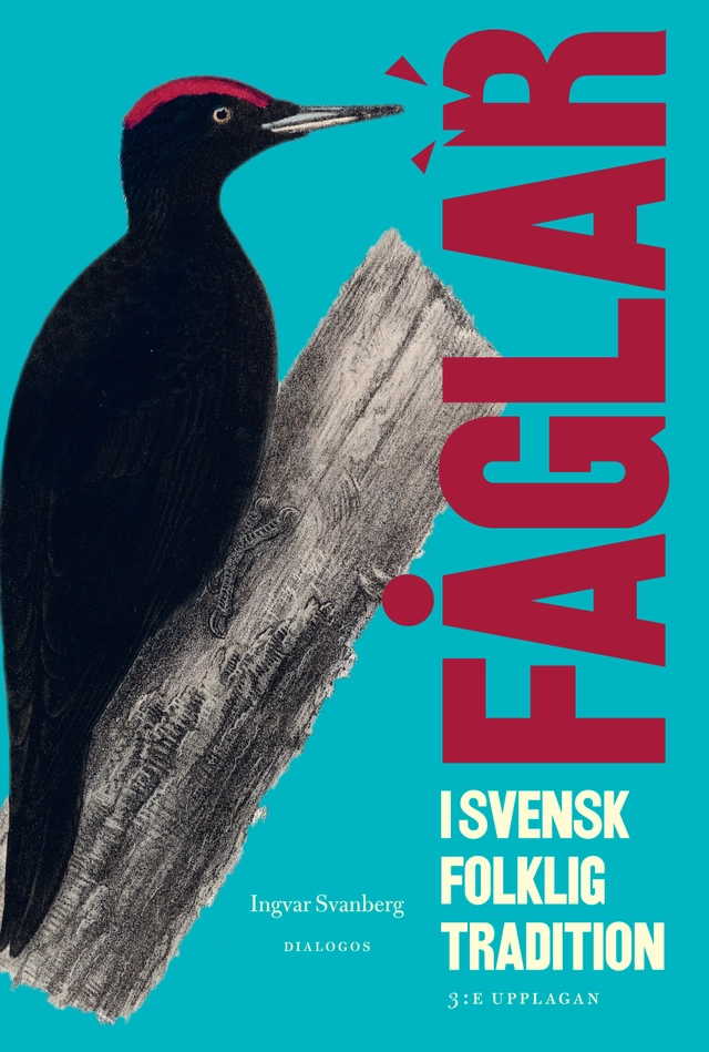 Fåglar i svensk folklig tradition; Ingvar Svanberg; 2022