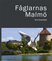 Fåglarnas Malmö; Erik Hirschfeld; 2011