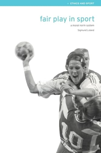 Fair play in sport : a moral norm system; Sigmund Loland; 2002