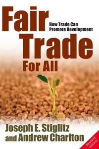 Fair Trade For All; Joseph E Stiglitz, Andrew Charlton; 2007