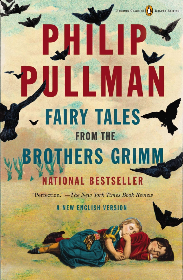 Fairy Tales from the Brothers Grimm: A New English Version (Penguin Classics Deluxe Edition); Philip Pullman; 2013