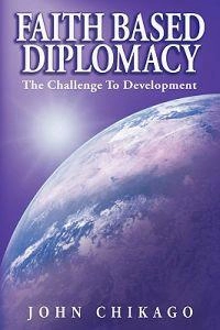 Faith Based Diplomacy; John Chikago; 2005