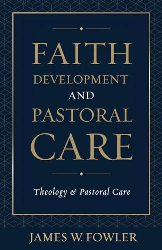 Faith development and pastoral care; James W. Fowler; 1987