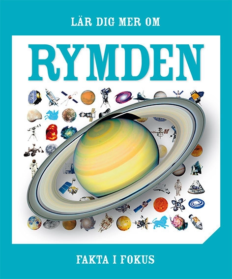 Fakta i fokus. Lär dig mer om rymden; Rob Houston; 2014
