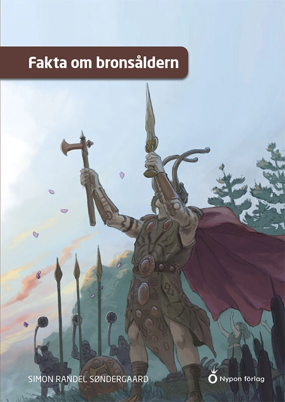 Fakta om bronsåldern; Simon Randel Søndergaard; 2023