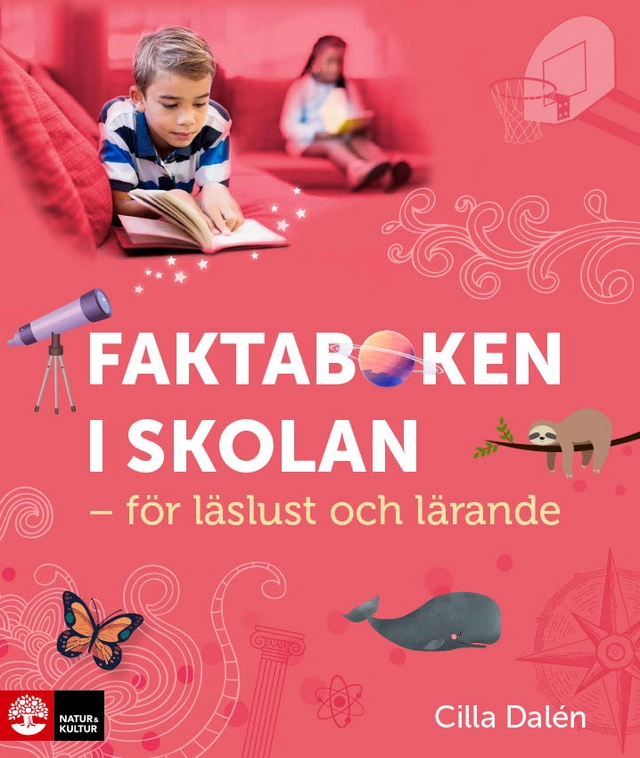 Faktaboken i skolan : - för läslust och lärande; Cilla Dalén; 2024