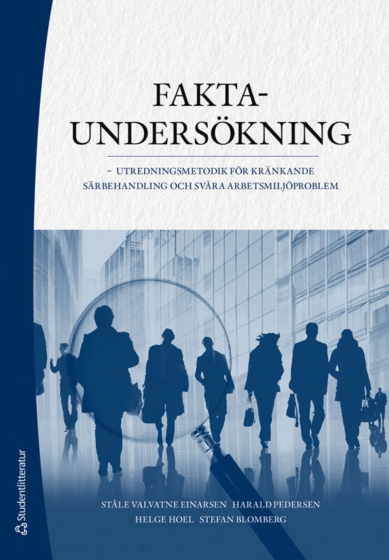 Faktaundersökning - - utredningsmetodik för kränkande särbehandling och svåra arbetsmiljöproblem; Ståle Valvatne Einarsen, Harald Pedersen, Helge Hoel, Stefan Blomberg; 2026