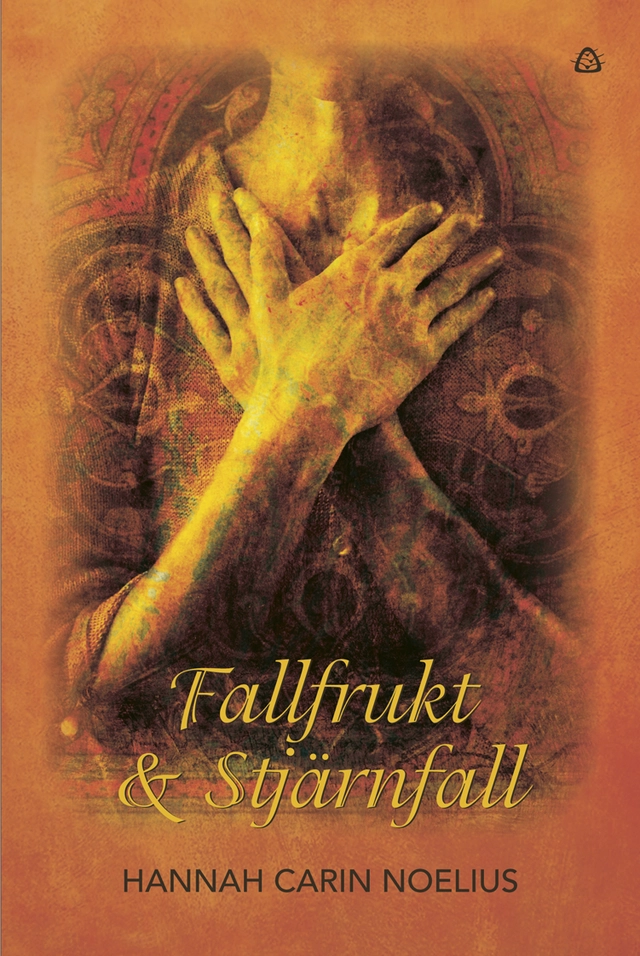 Fallfrukt & stjärnfall : om att åldras med värdighet; Hannah Carin Noelius; 2016