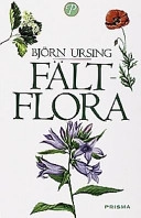 Fältflora : Kärlväxter; Björn Ursing, Hans-Erik Wanntorp; 1999