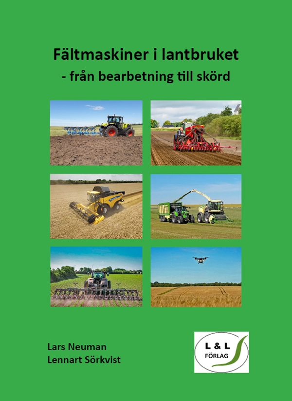 Fältmaskiner i lantbruket : från bearbetning till skörd; Lars Neuman, Lennart Sörkvist; 2026