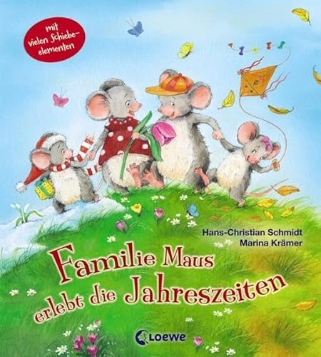 Familie Maus erlebt die Jahreszeiten: mit vielen Schiebeelementen; Hans-Christian Schmidt; 2015
