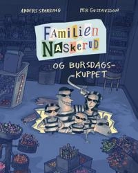 Familien Naskerud og bursdagskuppet; Anders Sparring, Per Gustavsson, Ted Hansen; 2020